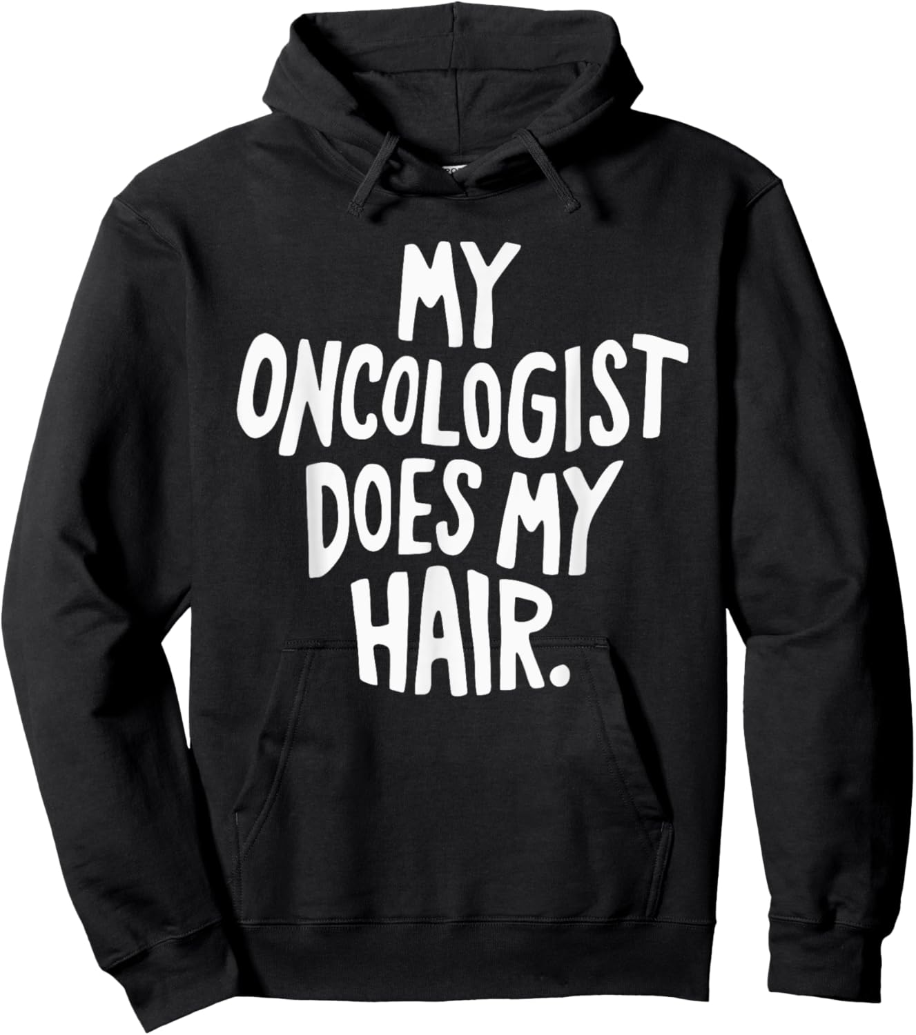 My Oncologist Does My Hair Hoodie - Hoodie | Black