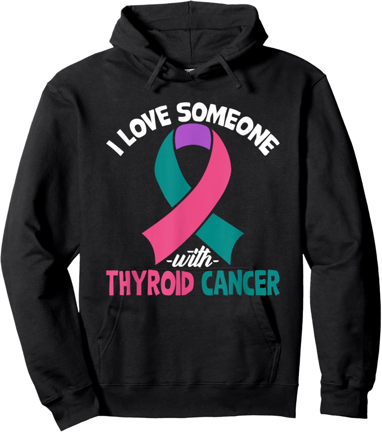 Thyroid Cancer Awareness I Love Someone With Thyroid Cancer Hoodie - Hoodie | Black