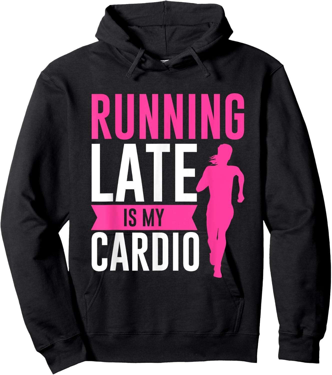 Running Late Is My Cardio Fitness Workout Hoodie - Hoodie | Black