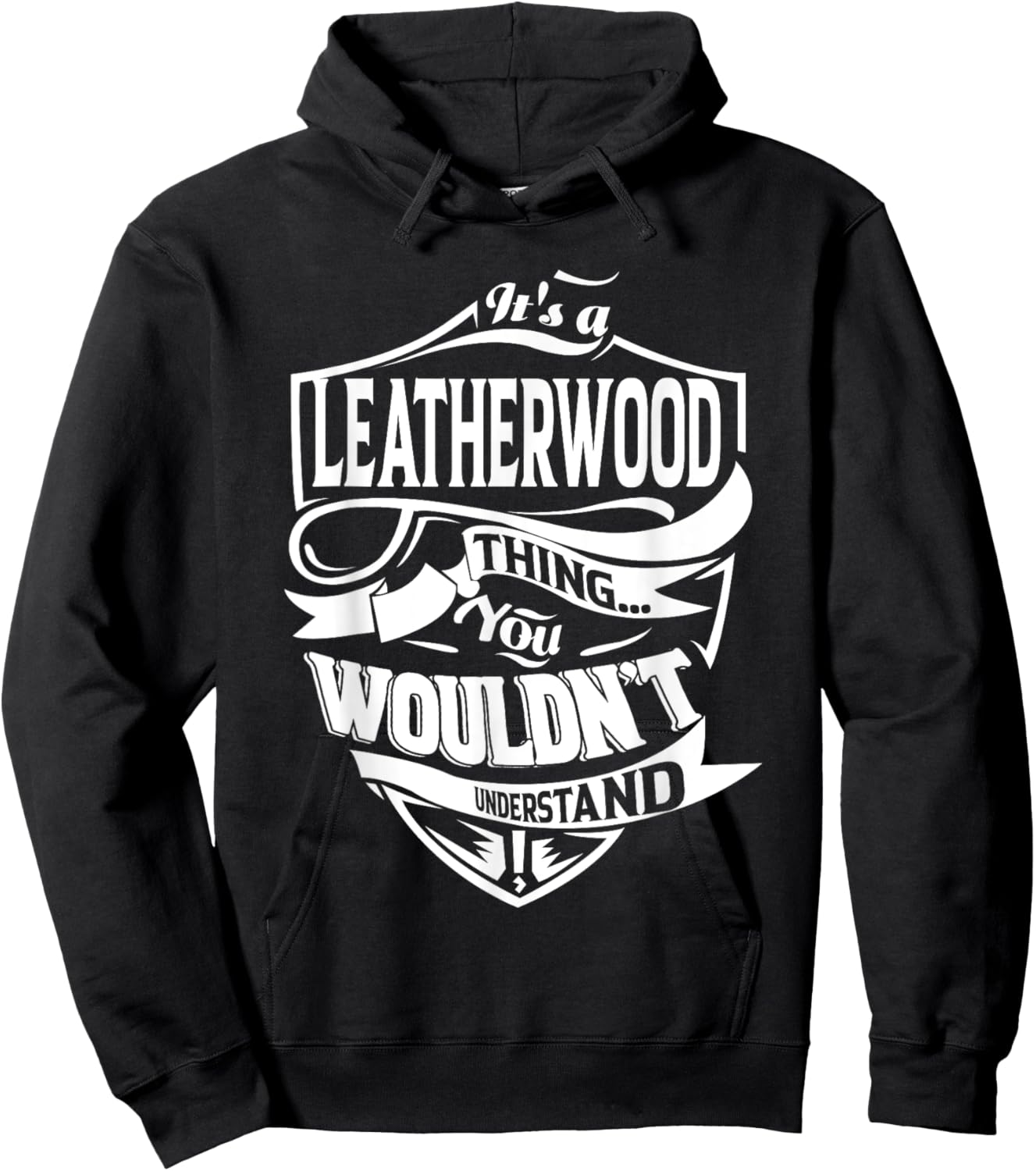 It's a LEATHERWOOD Thing Gifts Hoodie - Hoodie | Black
