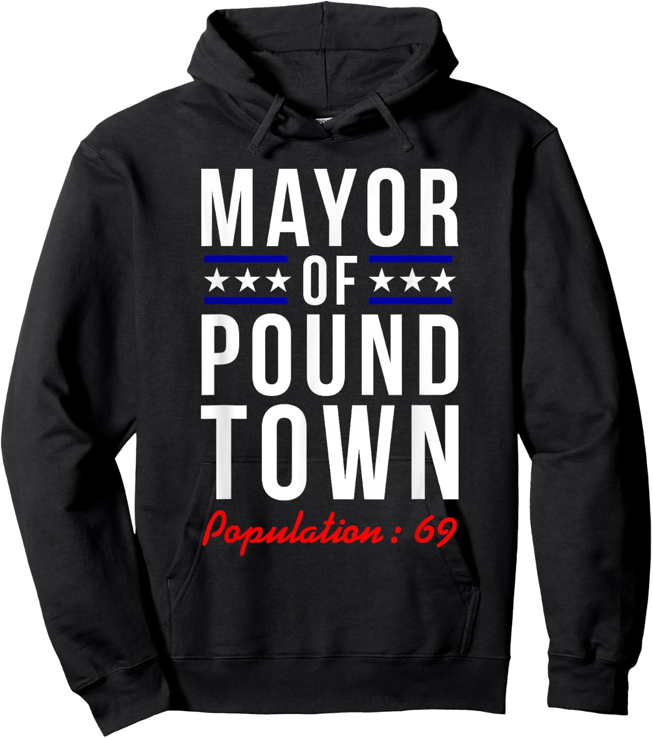 Mayor of Pound Town, Population 69 Funny Boys Men Gifts Hoodie - Hoodie | Black