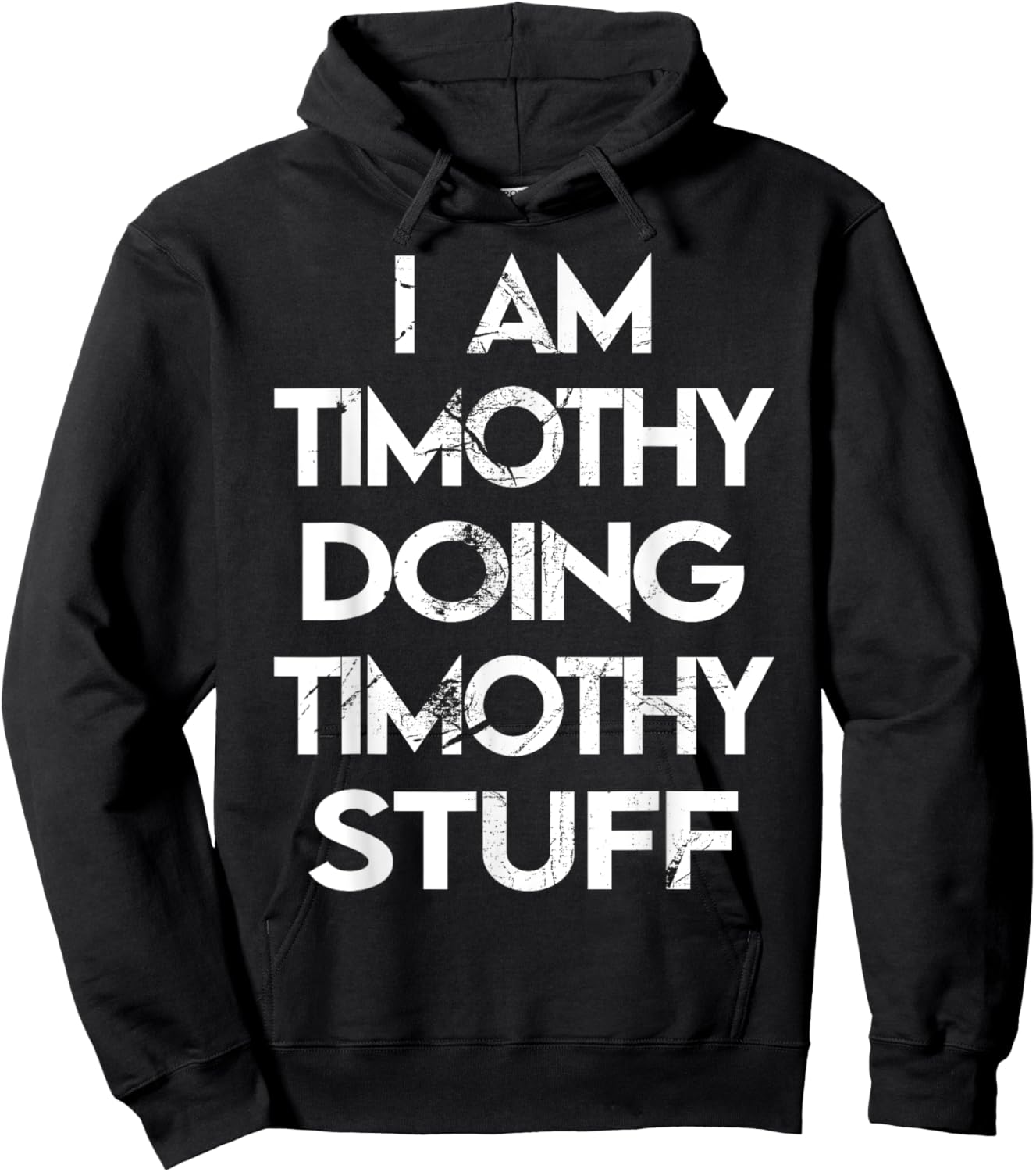I Am Timothy Doing Timothy Stuff Hoodie - Hoodie | Black