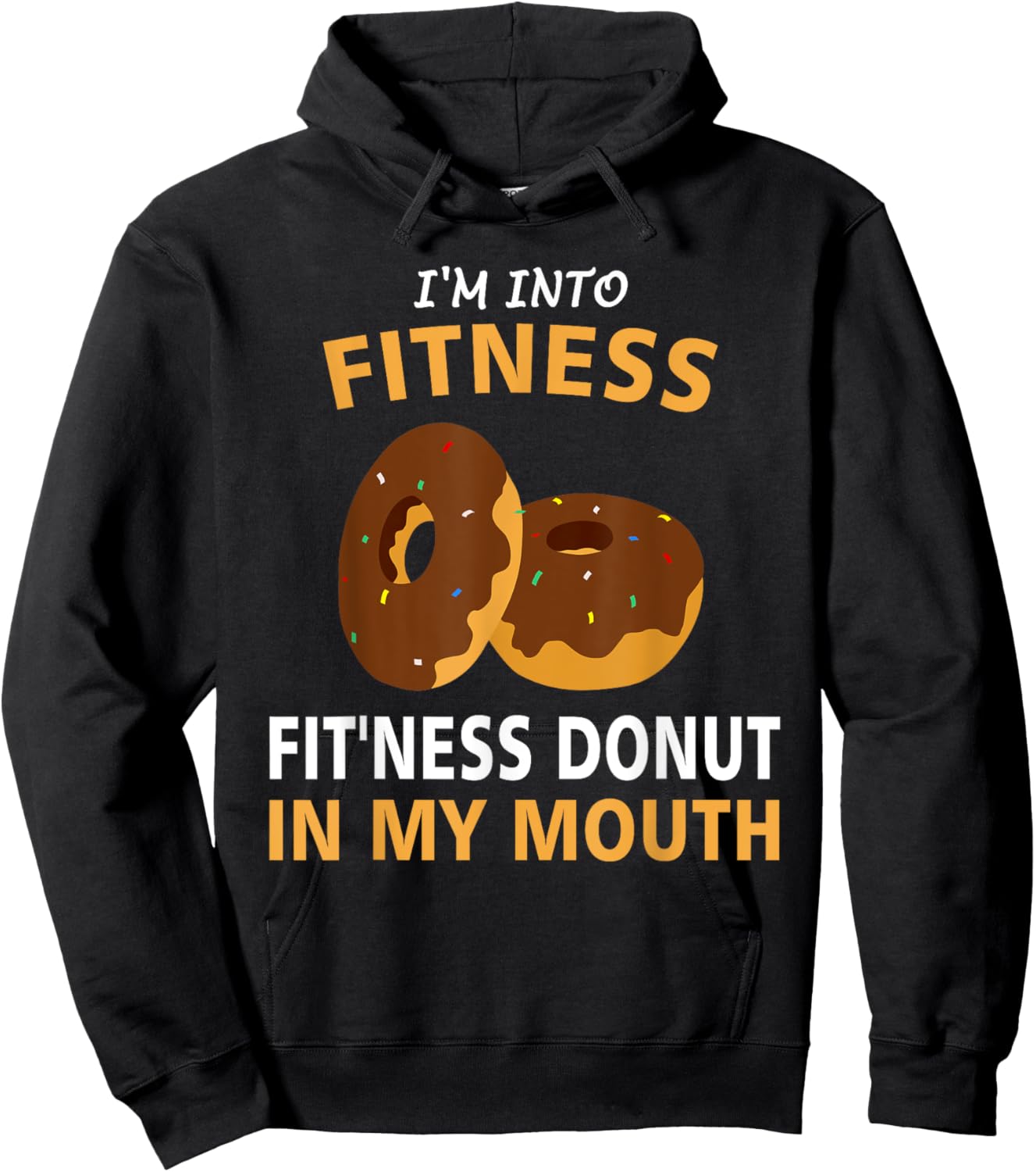 I'm Into Fitness Fit'ness Donut In My Mouth Gym Workout Gift Hoodie - Hoodie | Black