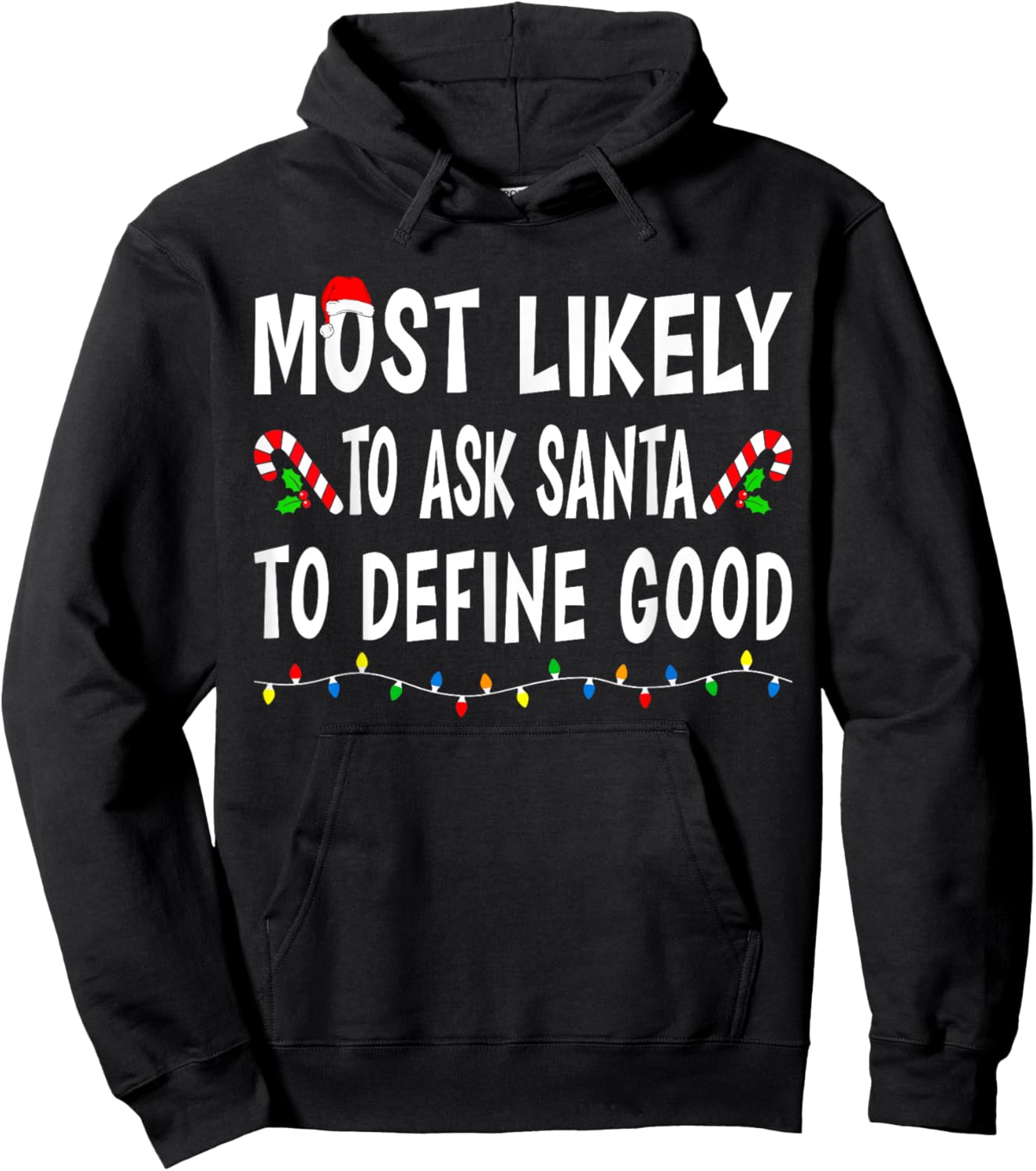 Most Likely To Ask Santa Define Good Funny Family Christmas Hoodie - Hoodie | Black