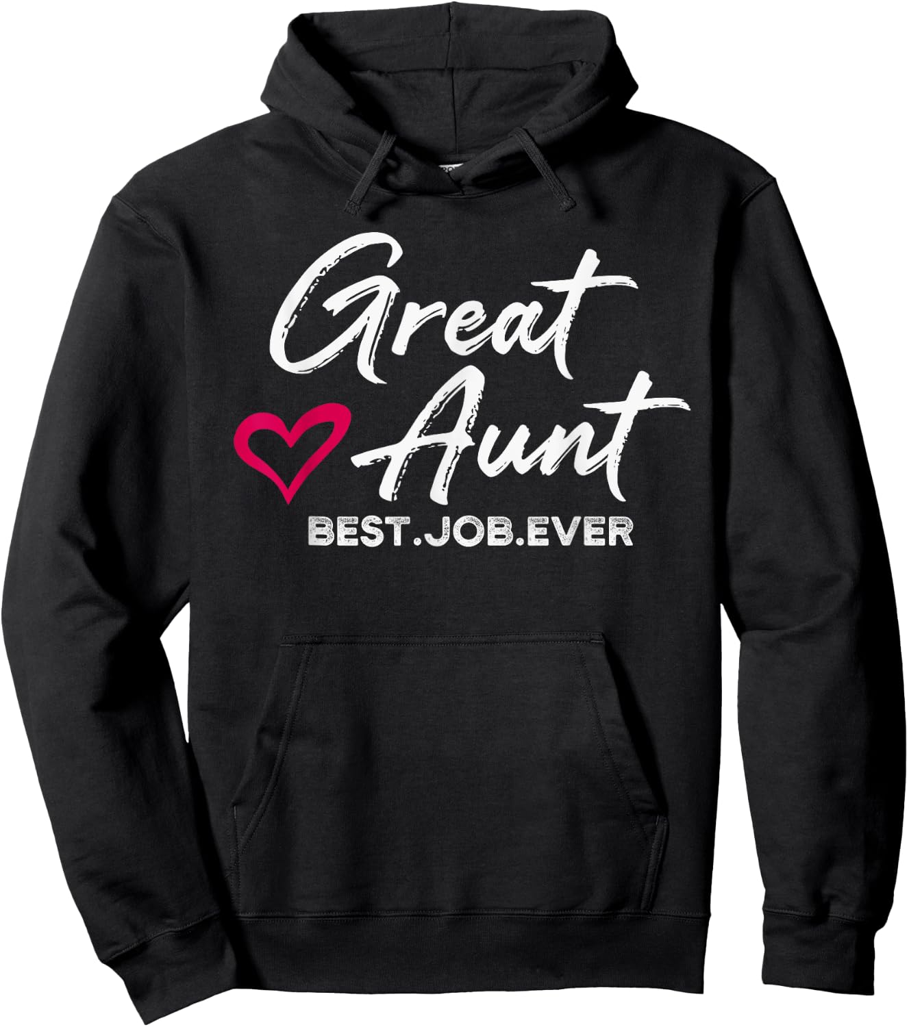 Great Aunt Best. Job. Ever. Auntie Cute Mothers Day Gifts Hoodie - Hoodie | Black
