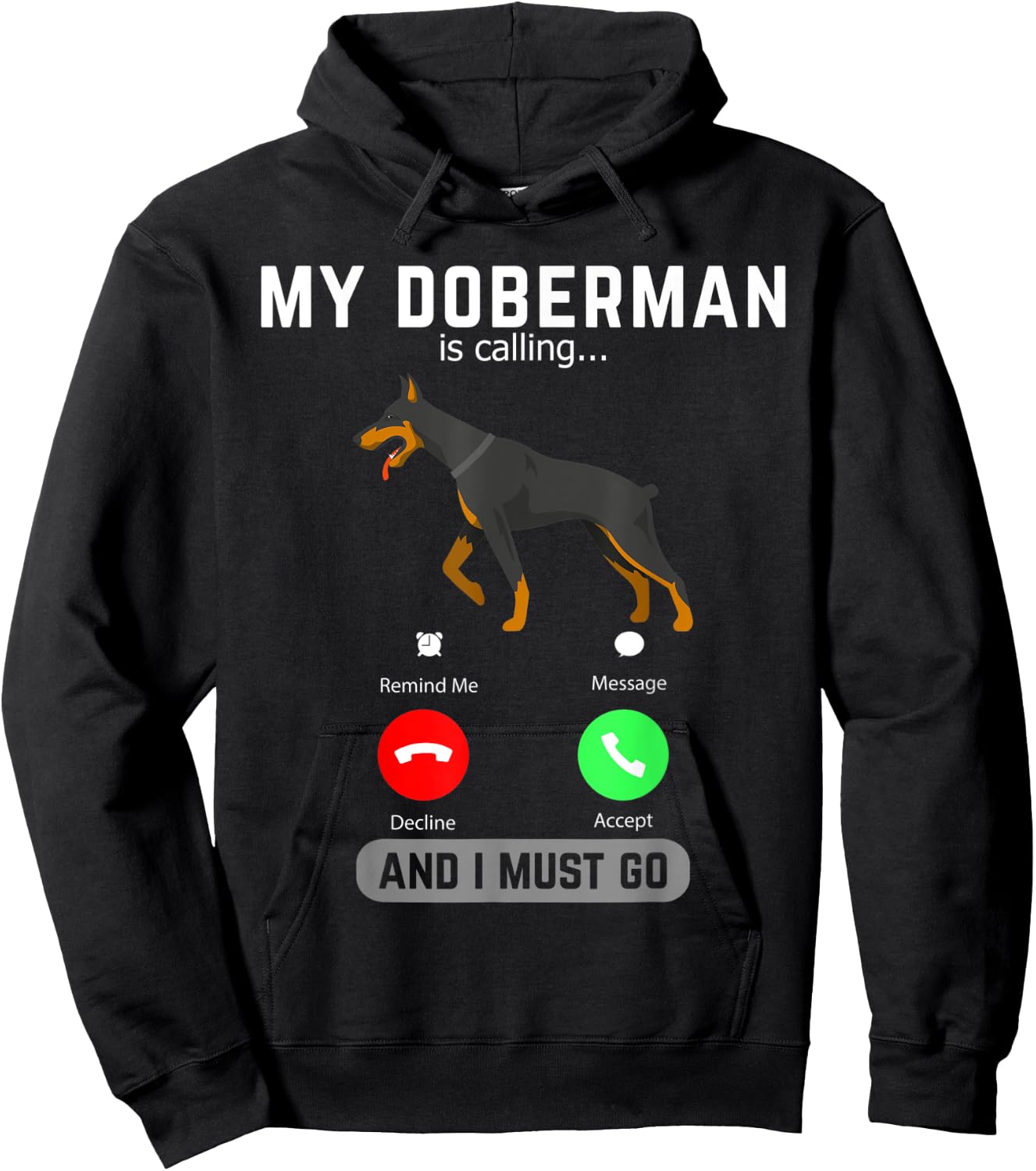 My Doberman Is Calling And I Must Go Phone Screen Dog Lover Hoodie - Hoodie | Black