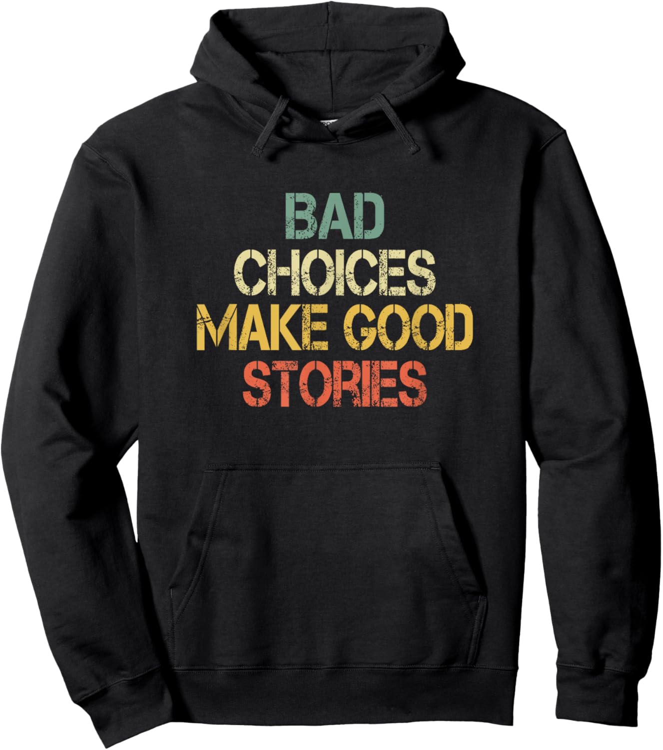 Funny Sarcastic Design Bad Choices Make Good Stories Hoodie - Hoodie | Black