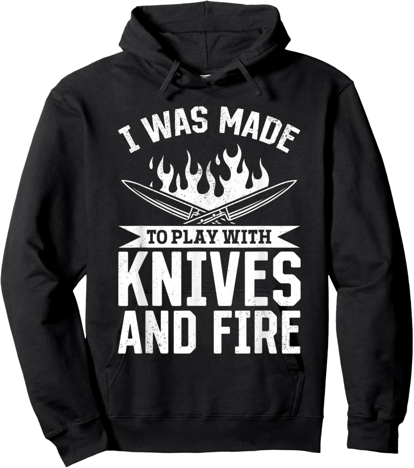 I Was Made To Play With Knives And Fire Kitchen Tools Knives Hoodie - Hoodie | Black