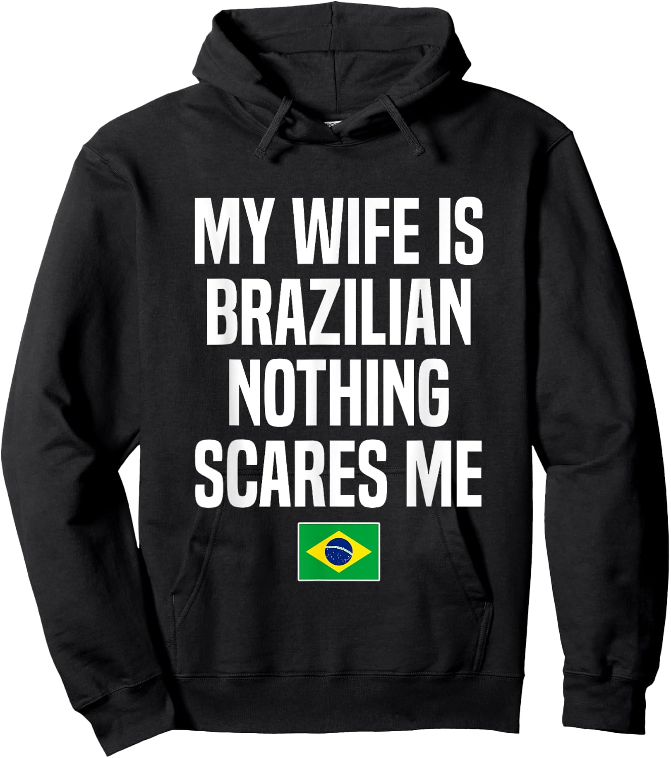 My Wife Is Brazilian Nothing Scares Me Brazil Husband Hoodie - Hoodie | Black