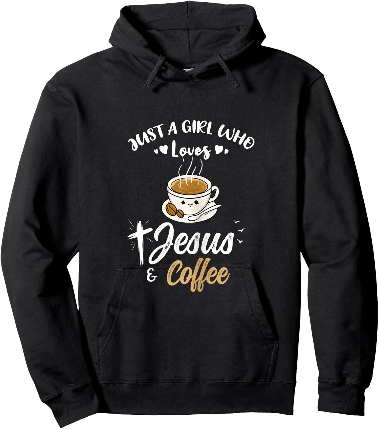Just A Girl Who Loves Jesus And Coffee Hoodie - Hoodie | Black