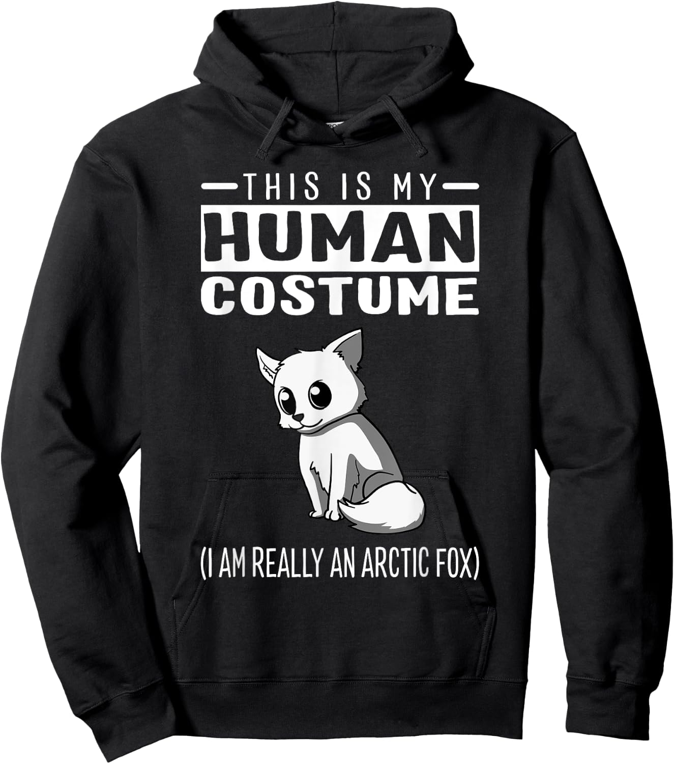 This Is My Human Costume I Am Really An Arctic Fox T Shirt Hoodie - Hoodie | Black
