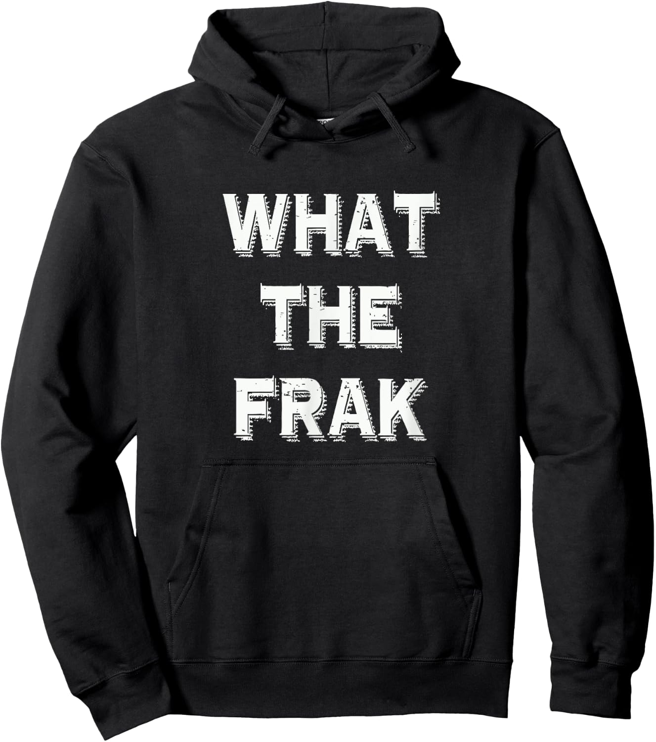 What The Frak | Funny saying | What the heck Hoodie - Hoodie | Black