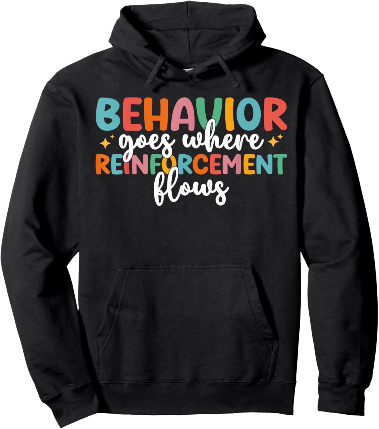 Behavior Goes Where Reinforcement Flows SPED Teacher Hoodie - Hoodie | Black