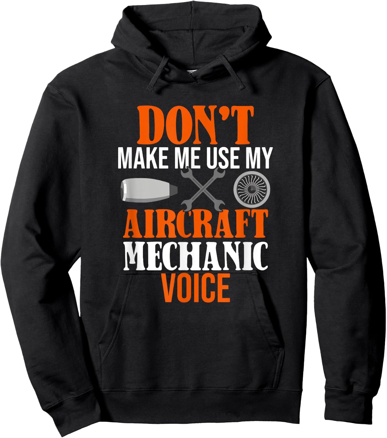 Don't Make Me Use My Aircraft Mechanic Voice Hoodie - Hoodie | Black