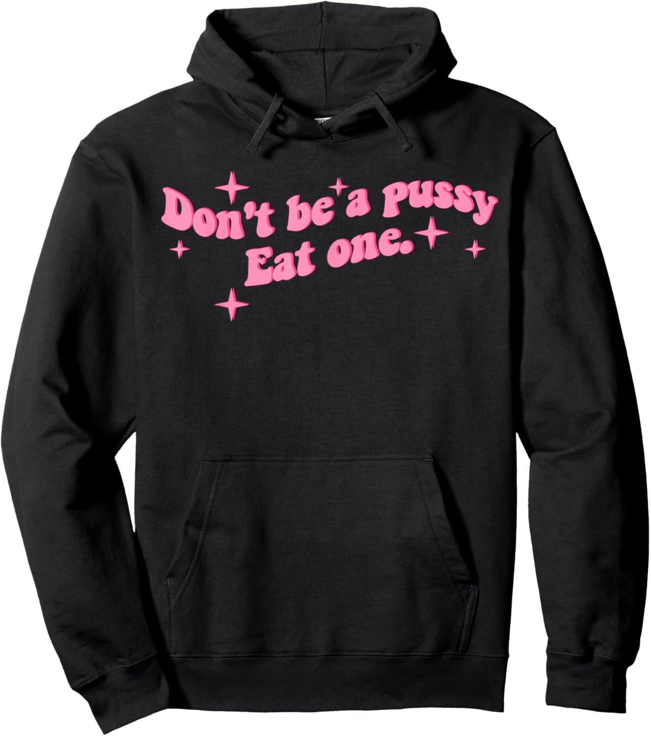 Don't be a Pussy eat one Hoodie - Hoodie | Black