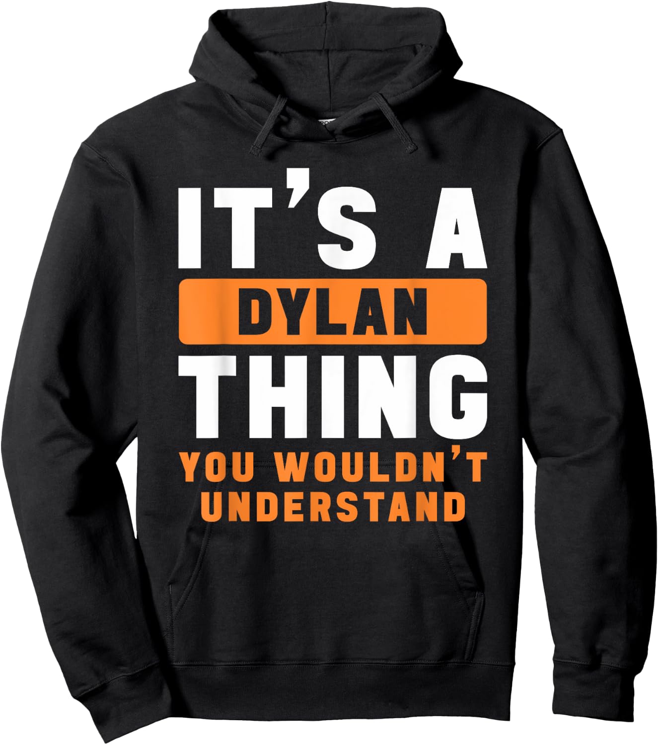 It's A Dylan Thing You Wouldn't Understand Dylan Name Hoodie - Hoodie | Black