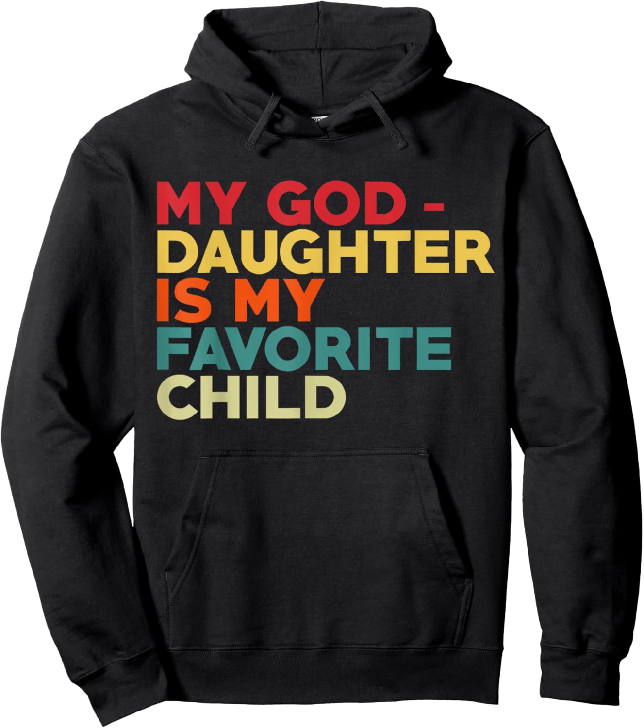 My Goddaughter Is My Favorite Child Fathers Day Godfather Hoodie - Hoodie | Black