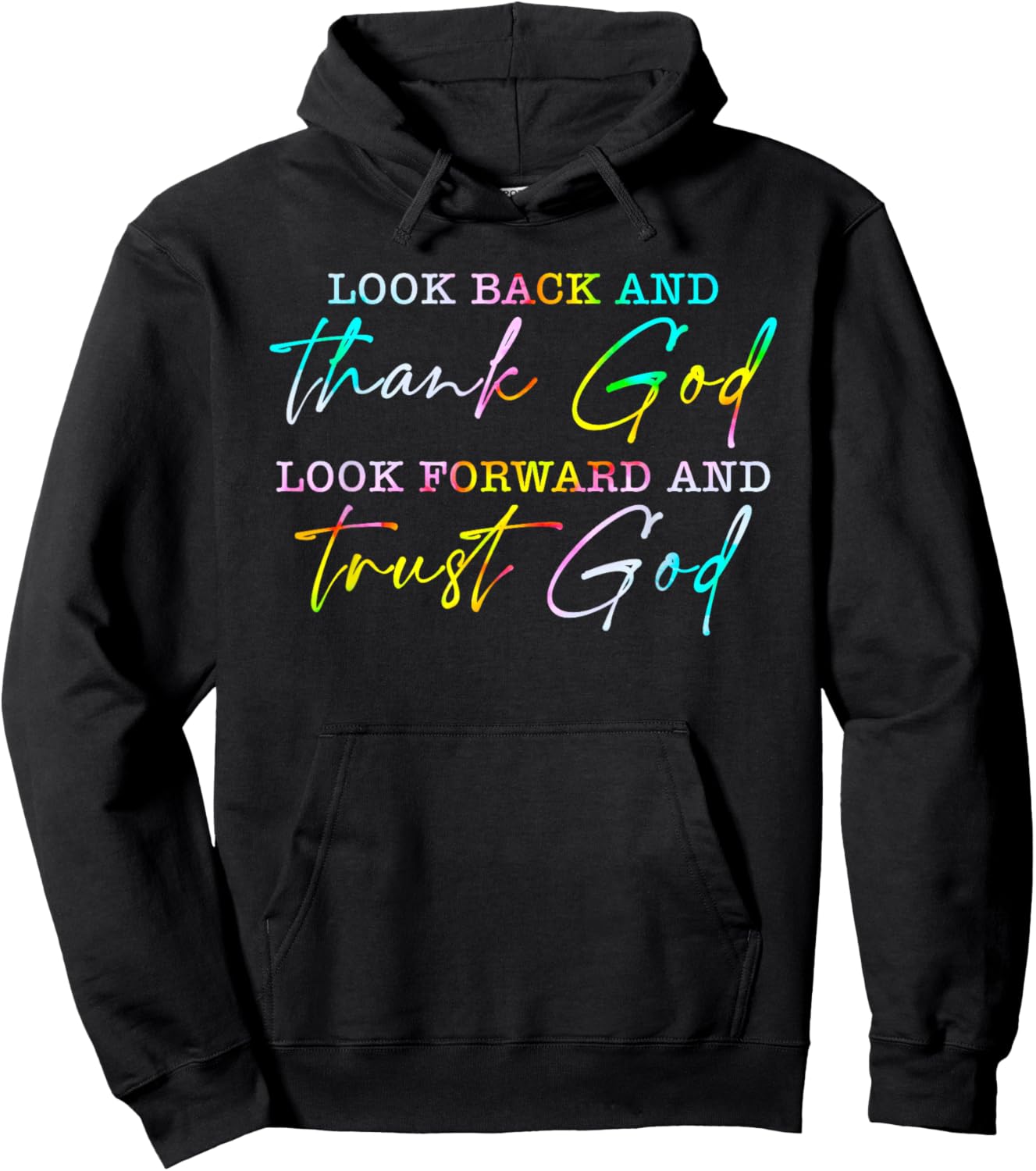 Look Back Thank God Look Forward Trust God Hoodie - Hoodie | Black