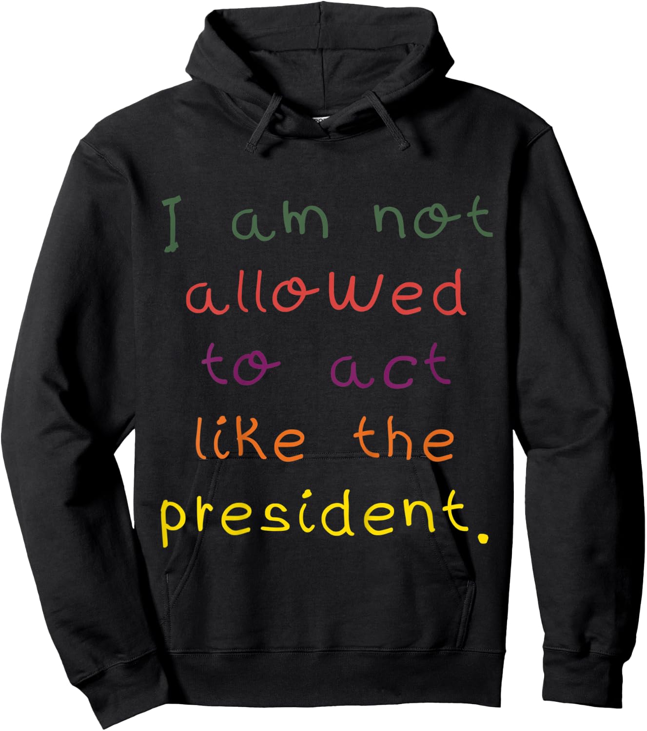 Kids I Am Not Allowed To Act Like The President Anti-Trump Hoodie - Hoodie | Black