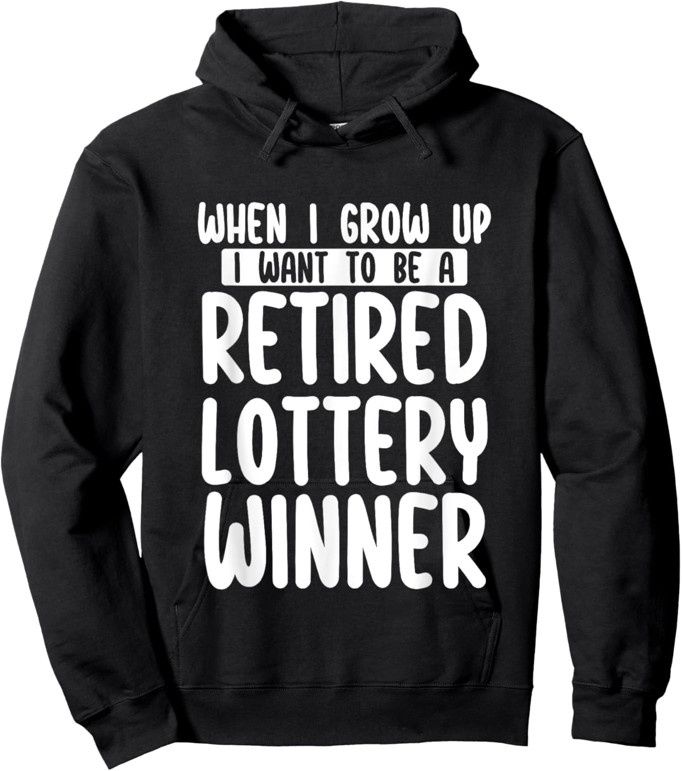 When I Grow Up I Want To Be A Retired Lottery Winner Funny Hoodie - Hoodie | Black