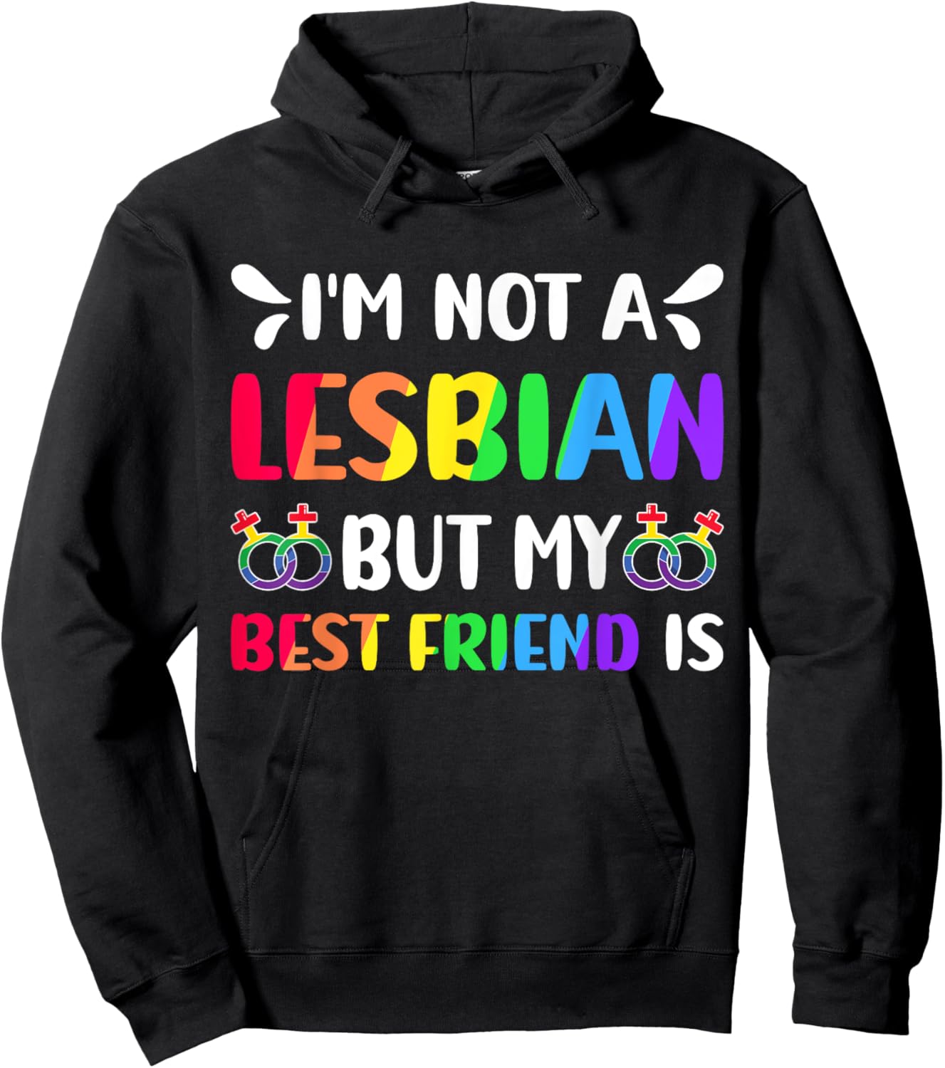 I'm Not A Lesbian But My Best Friend Is Lesbian Pride Month Hoodie - Hoodie | Black