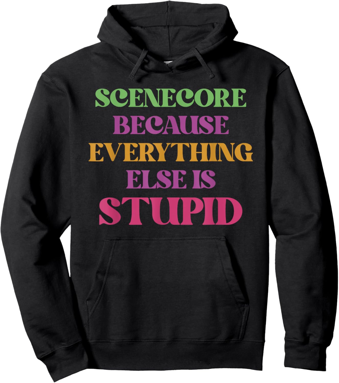 Scenecore Because Everything Else Is Stupid Apparel Hoodie - Hoodie | Black