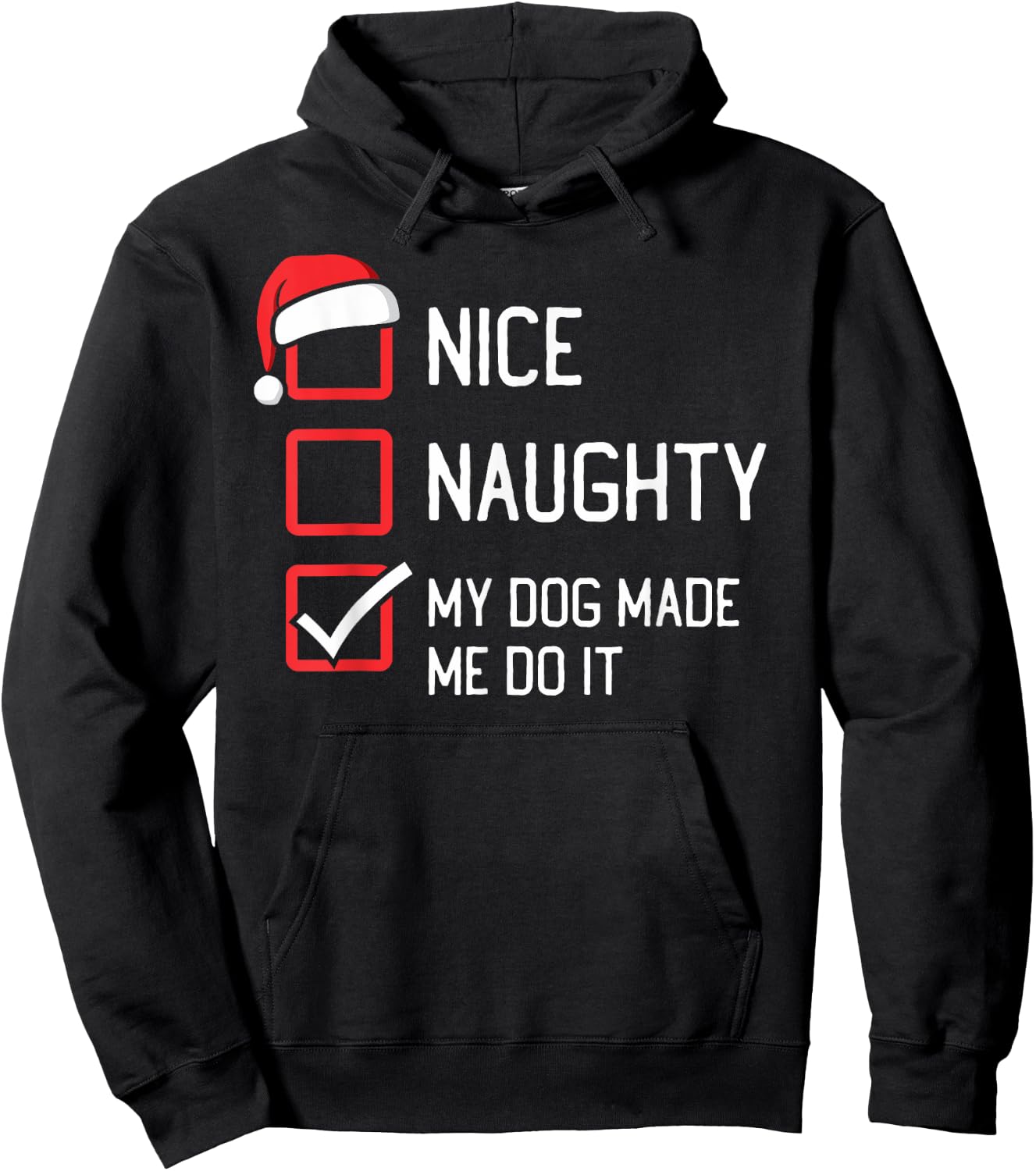 Nice Naughty List My Dog Made Me Do It Christmas Women Kids Hoodie - Hoodie | Black