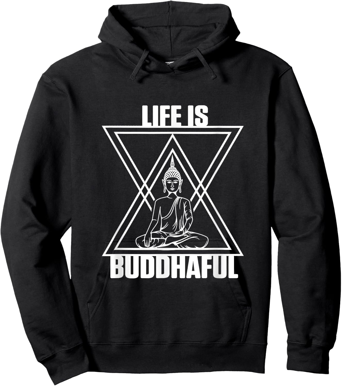 Life Is Buddhaful Buddha Meditation Meditate Zen Yoga Mantra Hoodie - Hoodie | Black