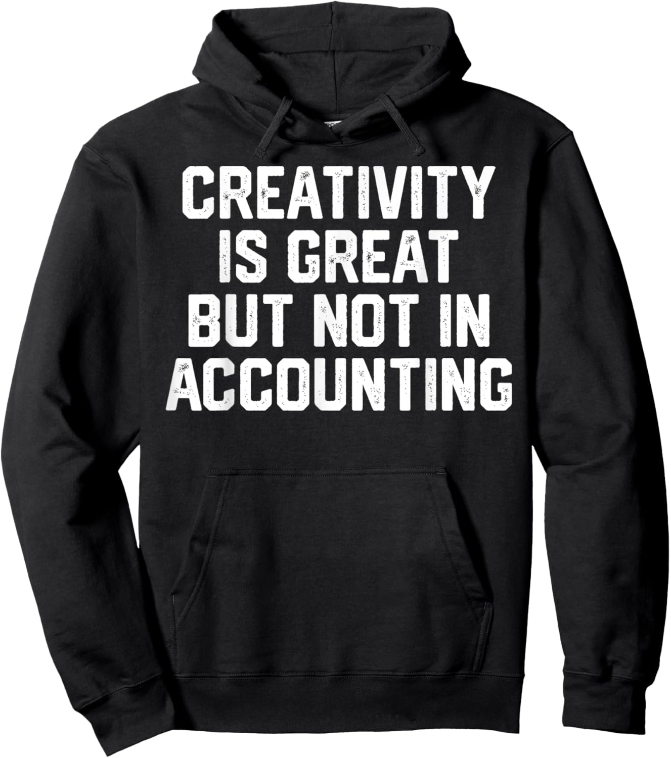 Creativity Is Great But Not In Accountant Fun Accounting Pun Hoodie - Hoodie | Black