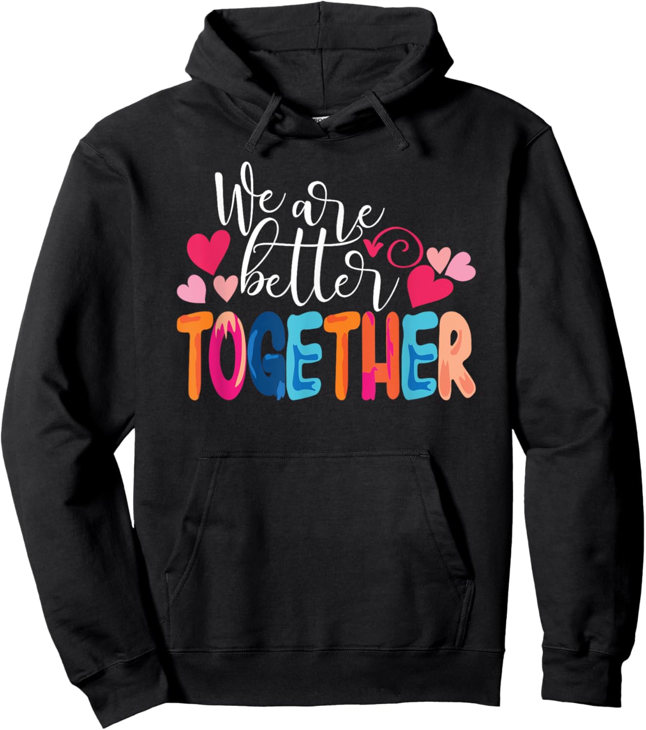 We Are Better Together Hoodie - Hoodie | Black