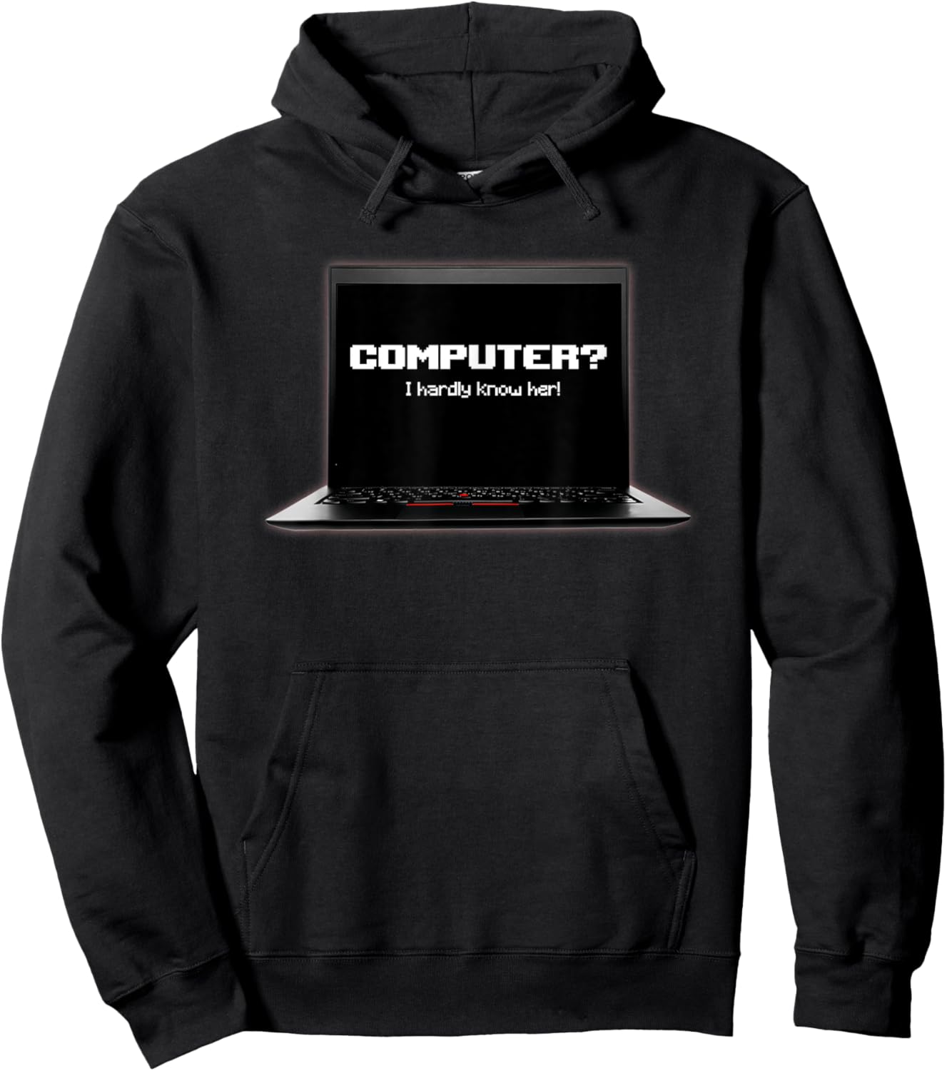 Computer I Hardly Know Her Hoodie - Hoodie | Black
