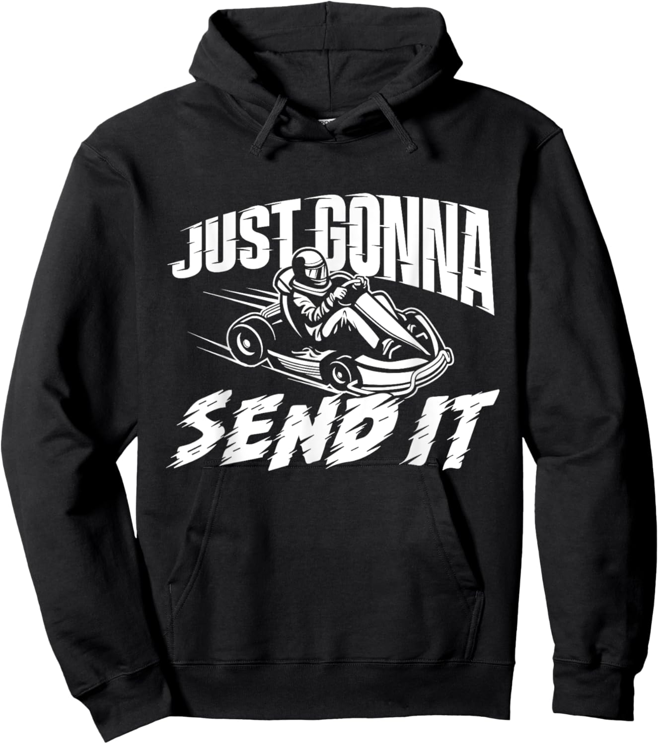 Just Gonna Send It - Go Karting Go Kart Race Driver Racing Hoodie - Hoodie | Black