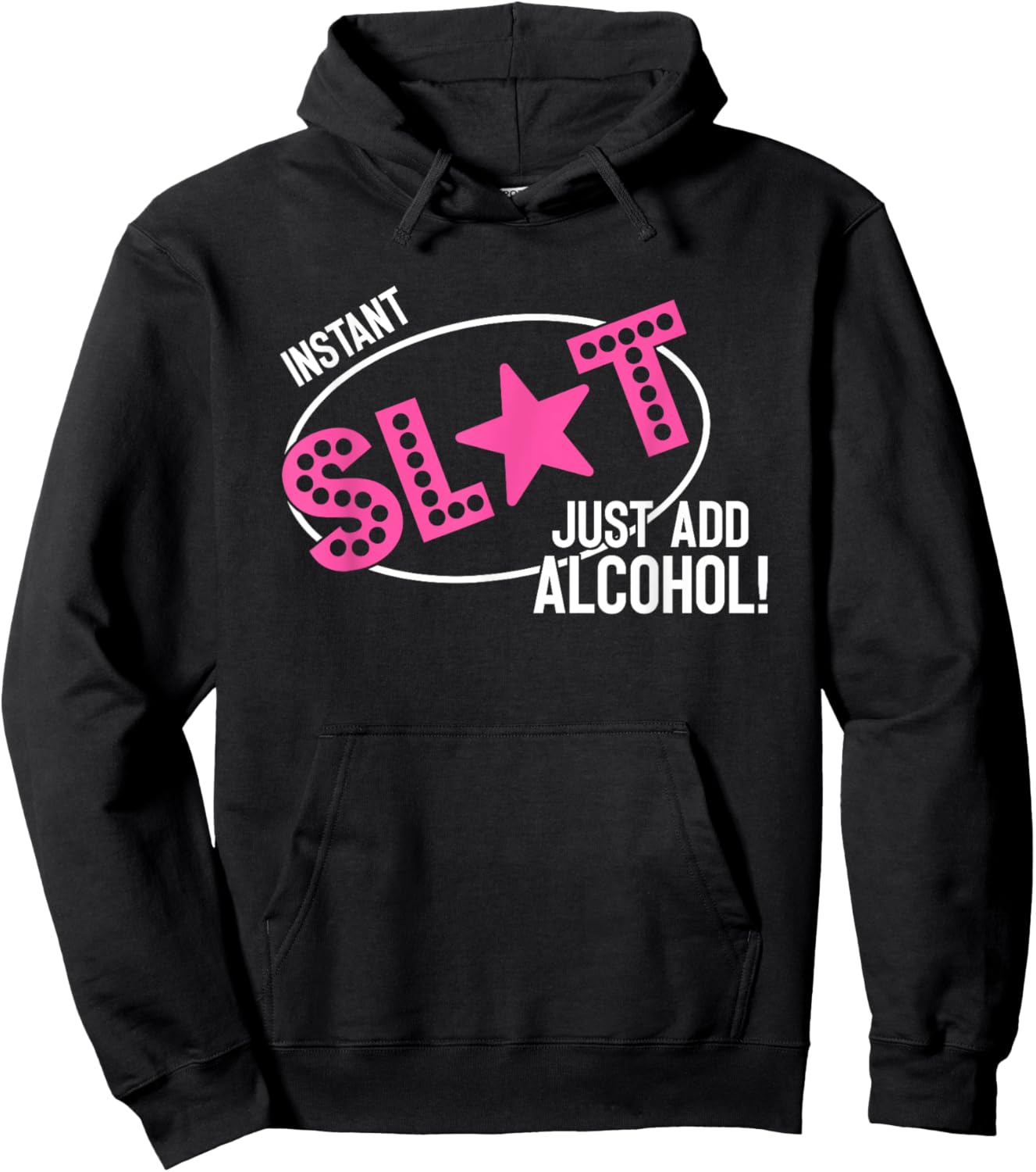 Instant Slut Just Add Alcohol Funny Design Hoodie - Hoodie | Black