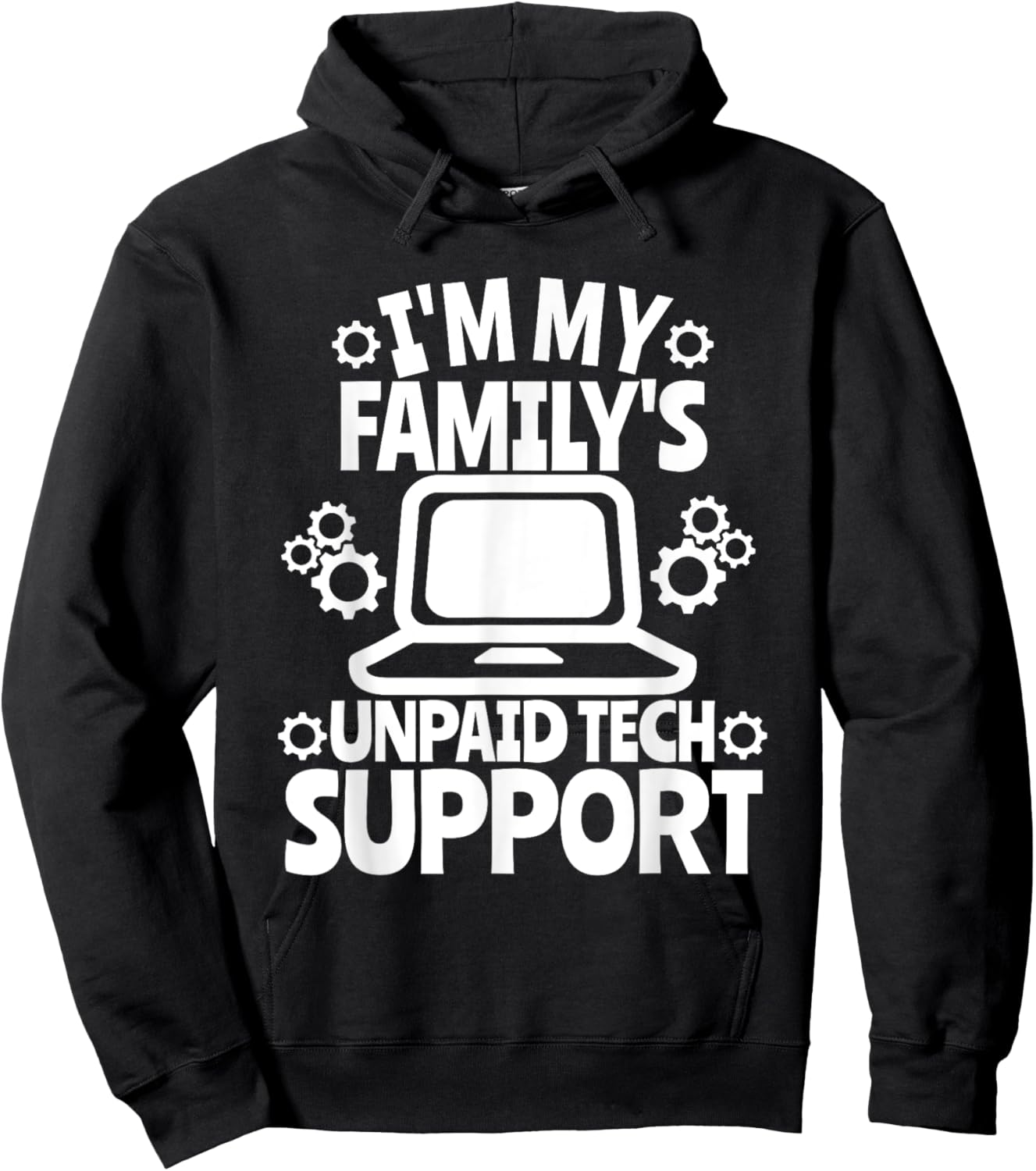 I'm My Family's Unpaid Tech Support Sarcastic Funny Saying Hoodie - Hoodie | Black