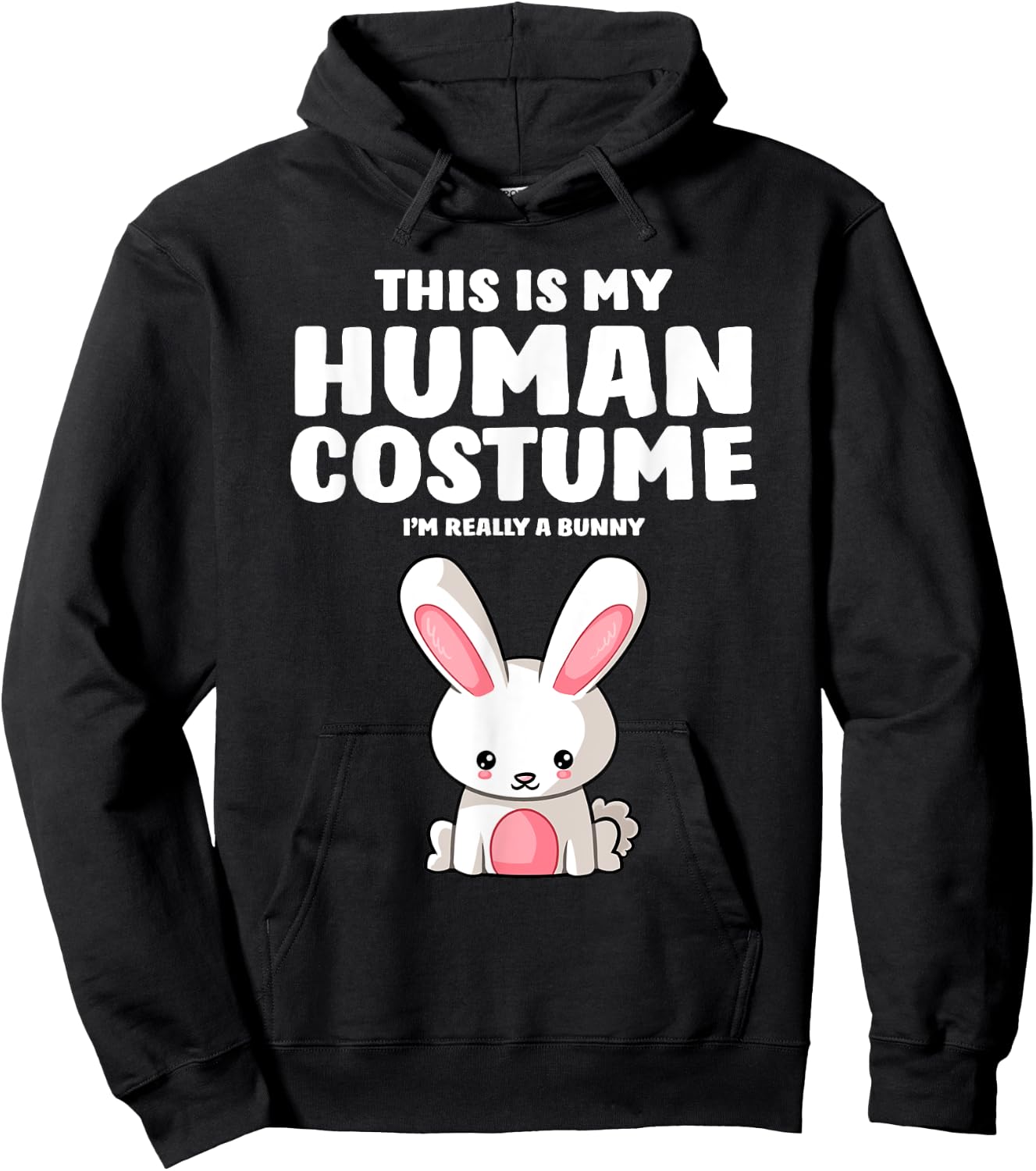 This Is My Human Costume I'm Really A Bunny Hoodie - Hoodie | Black