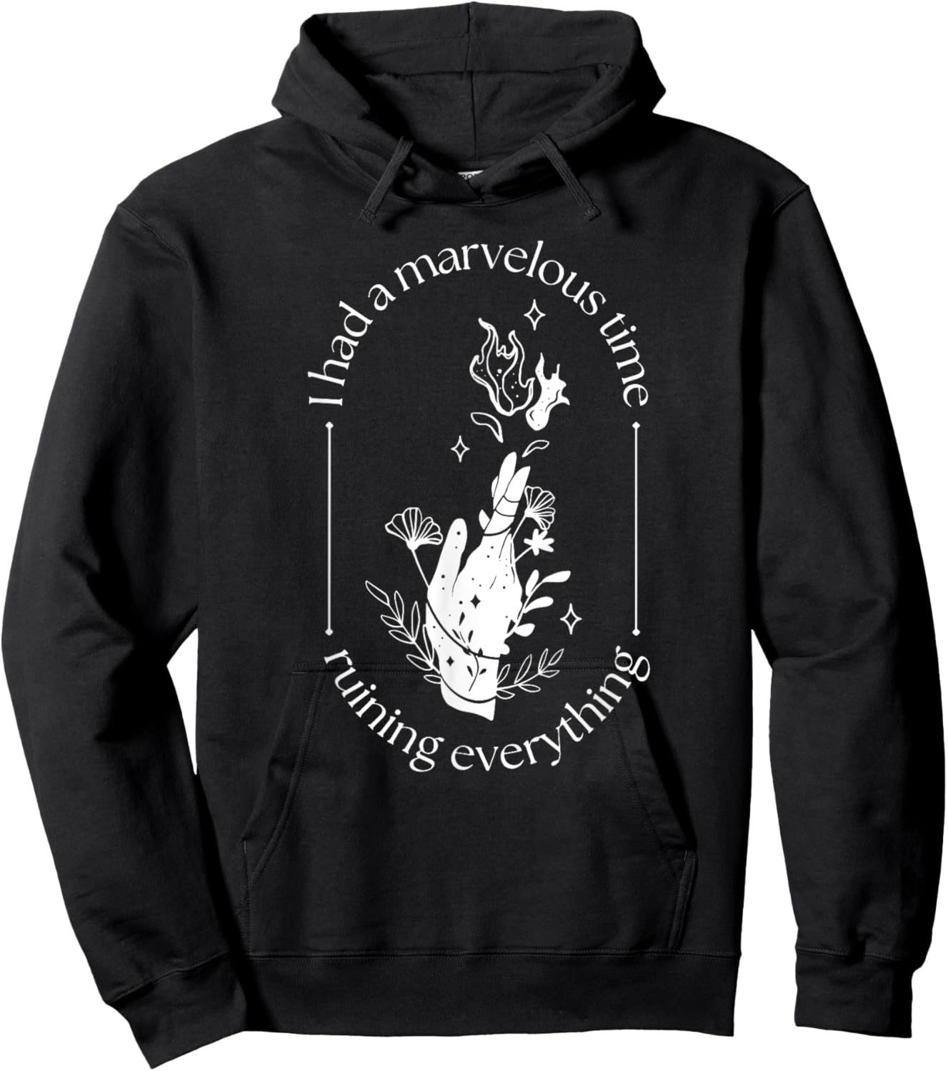 Funny Sayings Inspirational Quotes Costume I Had A Marvelous Time Ruining Everything , Small, Black Hoodie - Hoodie | Black