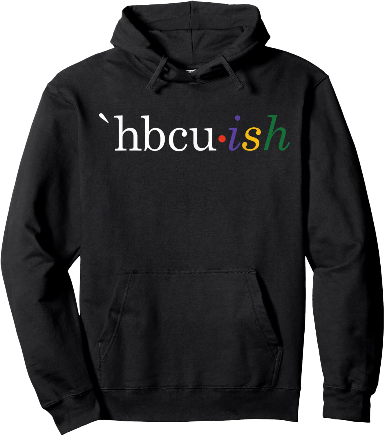 Historically Black College and University HBCU ish Student Hoodie - Hoodie | Black