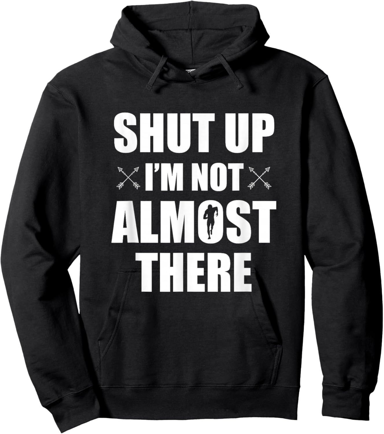 Shut Up I'm Not Almost There Funny Cross Country XC Runner Hoodie - Hoodie | Black