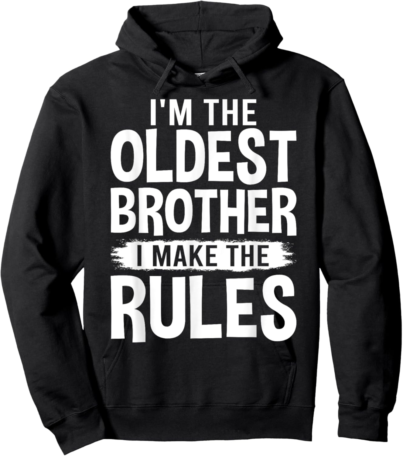 I'm the Oldest Brother I Make the Rules Hoodie - Hoodie | Black