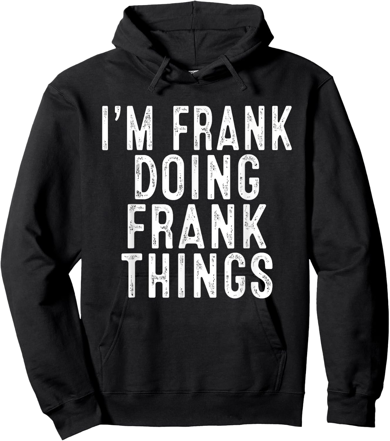 Sarcastic Birthday Lover First Name Text Joke Co. I'm FRANK Doing FRANK Things Funny Birthday Christmas Gifts -Adults, Kids , Black, Small, Short Sleeve Hoodie - Hoodie | Black