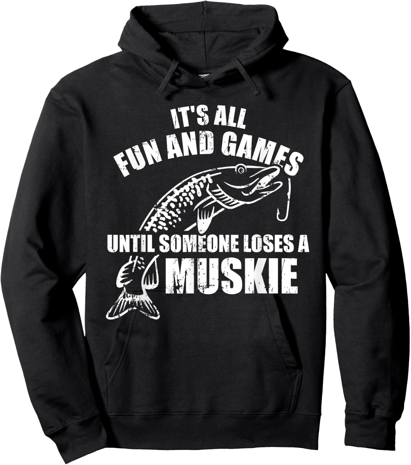 Muskie fishing It's all fun and games until someone loses Hoodie - Hoodie | Black