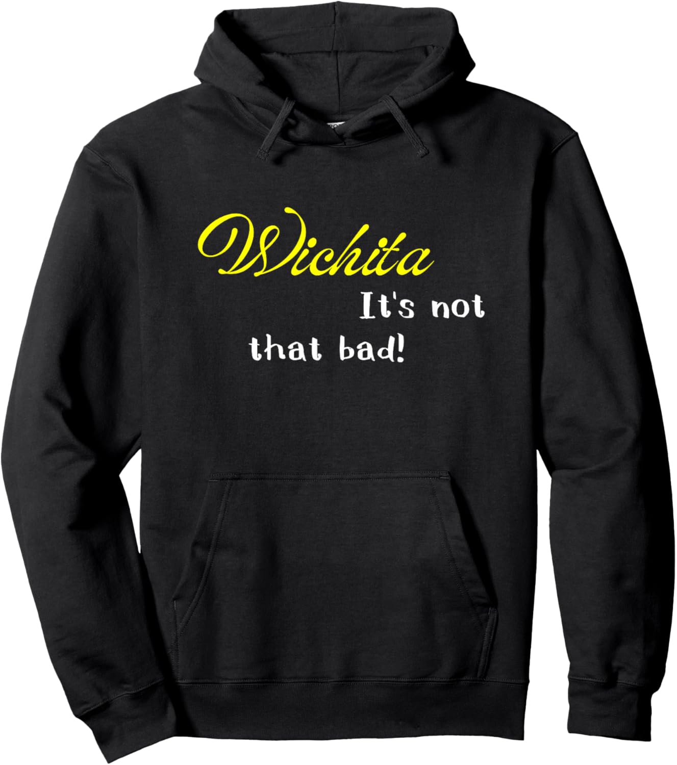 Wichita Is Not That Bad Funny Kansas USA Pride Hoodie - Hoodie | Black