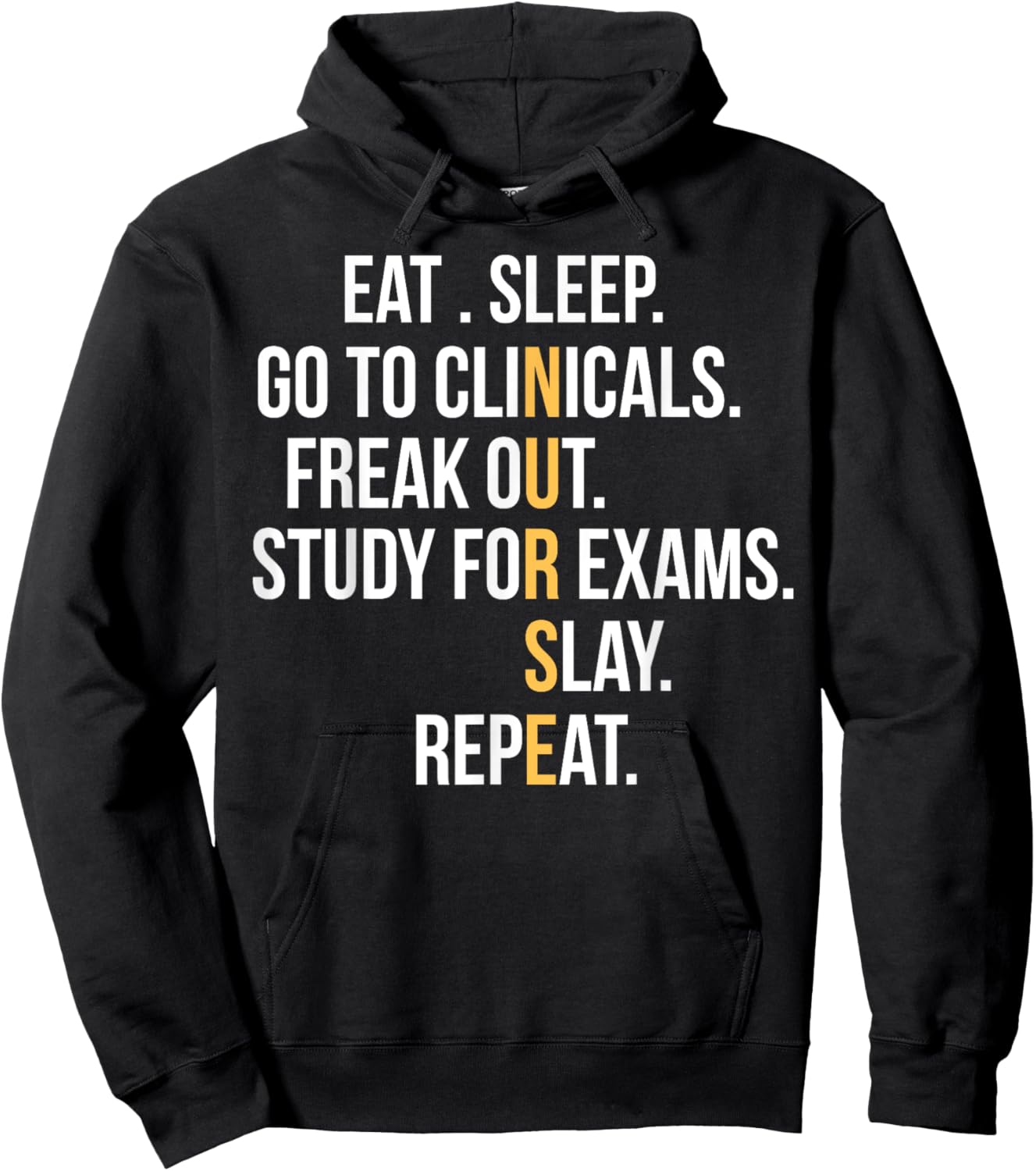 Nurse Eat Sleep Go To Clinicals Freak Out Study For Exams Hoodie - Hoodie | Black