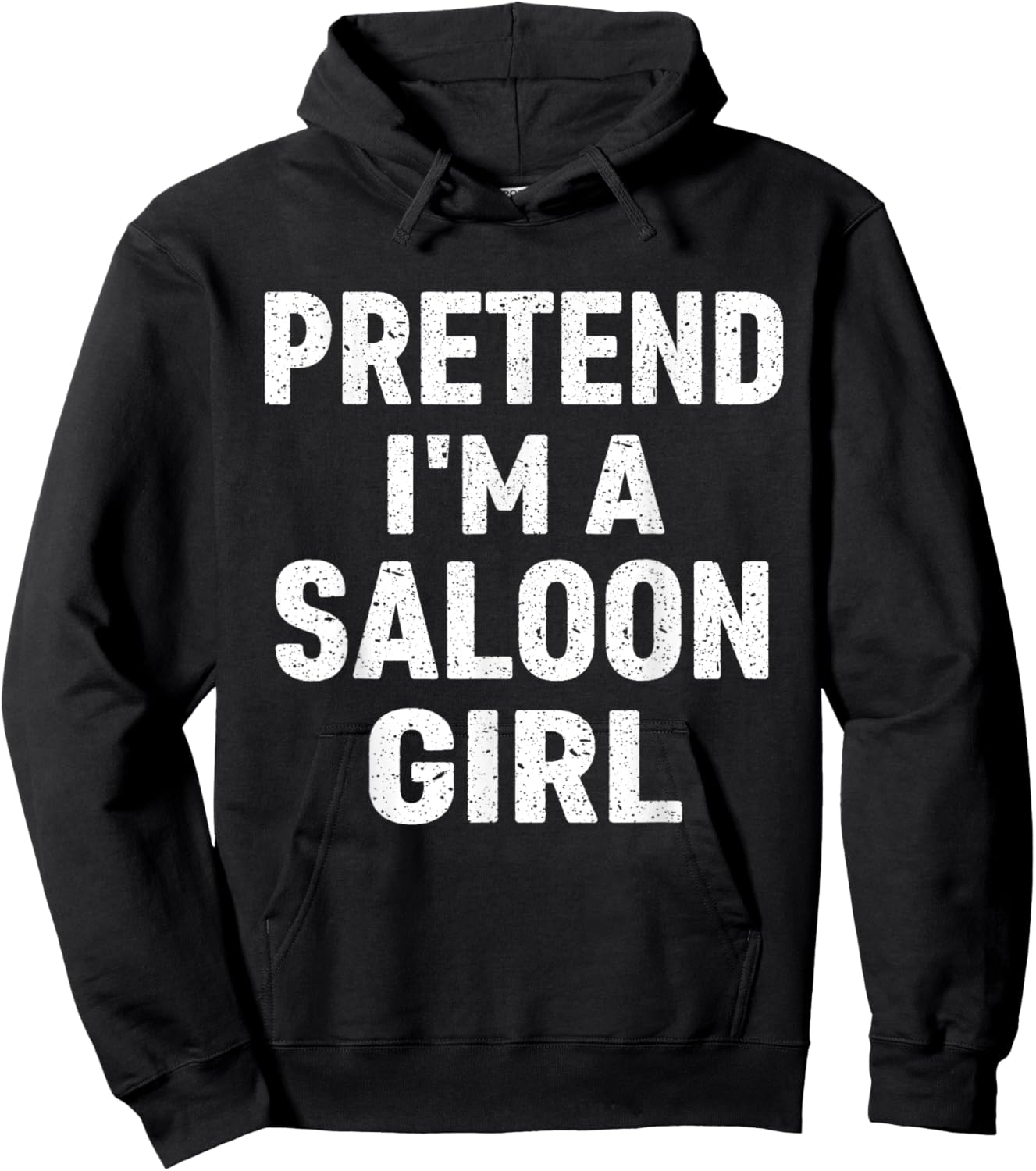 Pretend I'm A Saloon Girl Costume Halloween Hoodie - Hoodie | Black