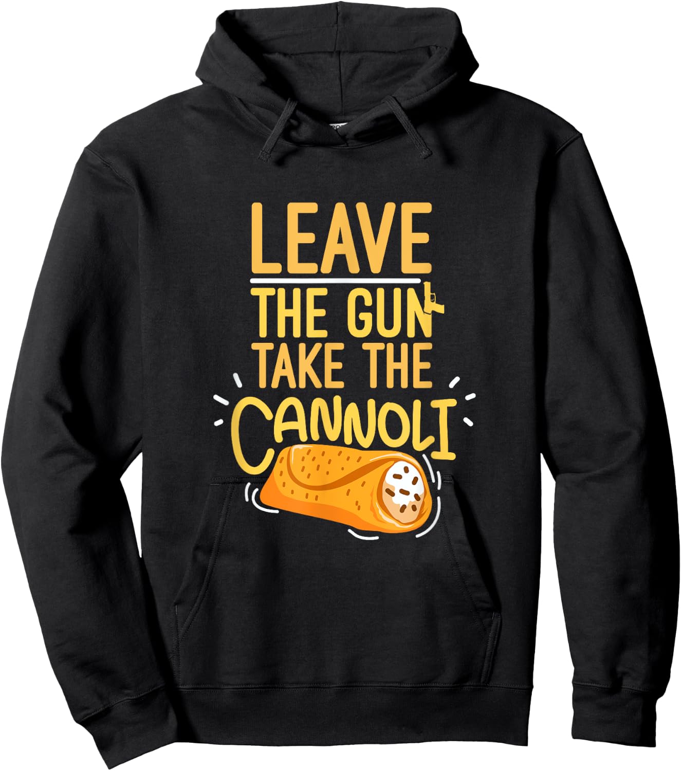 Leave The Gun Take The Cannoli Weapon And Italian Food Lover Hoodie - Hoodie | Black