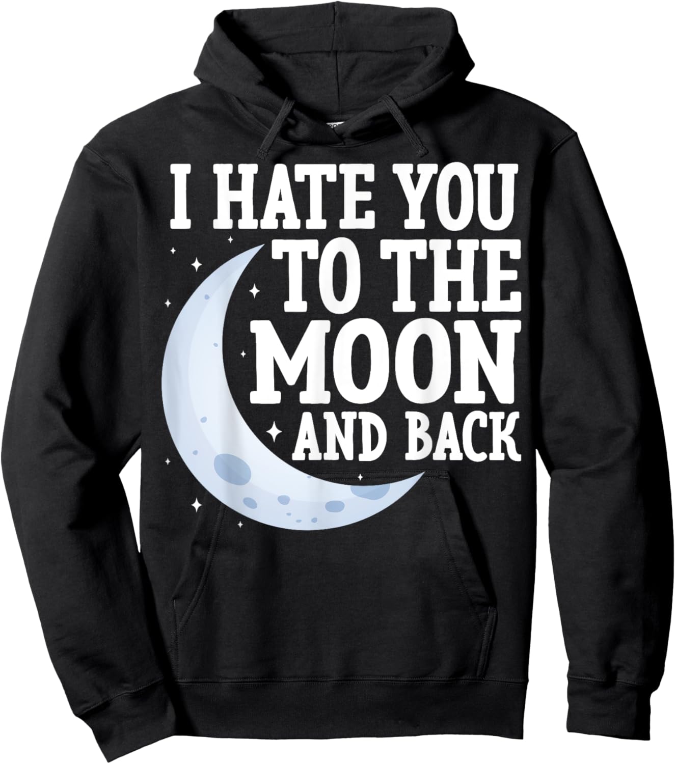 I Hate You to the Moon and Back Marriage Couples Sarcastic Hoodie - Hoodie | Black