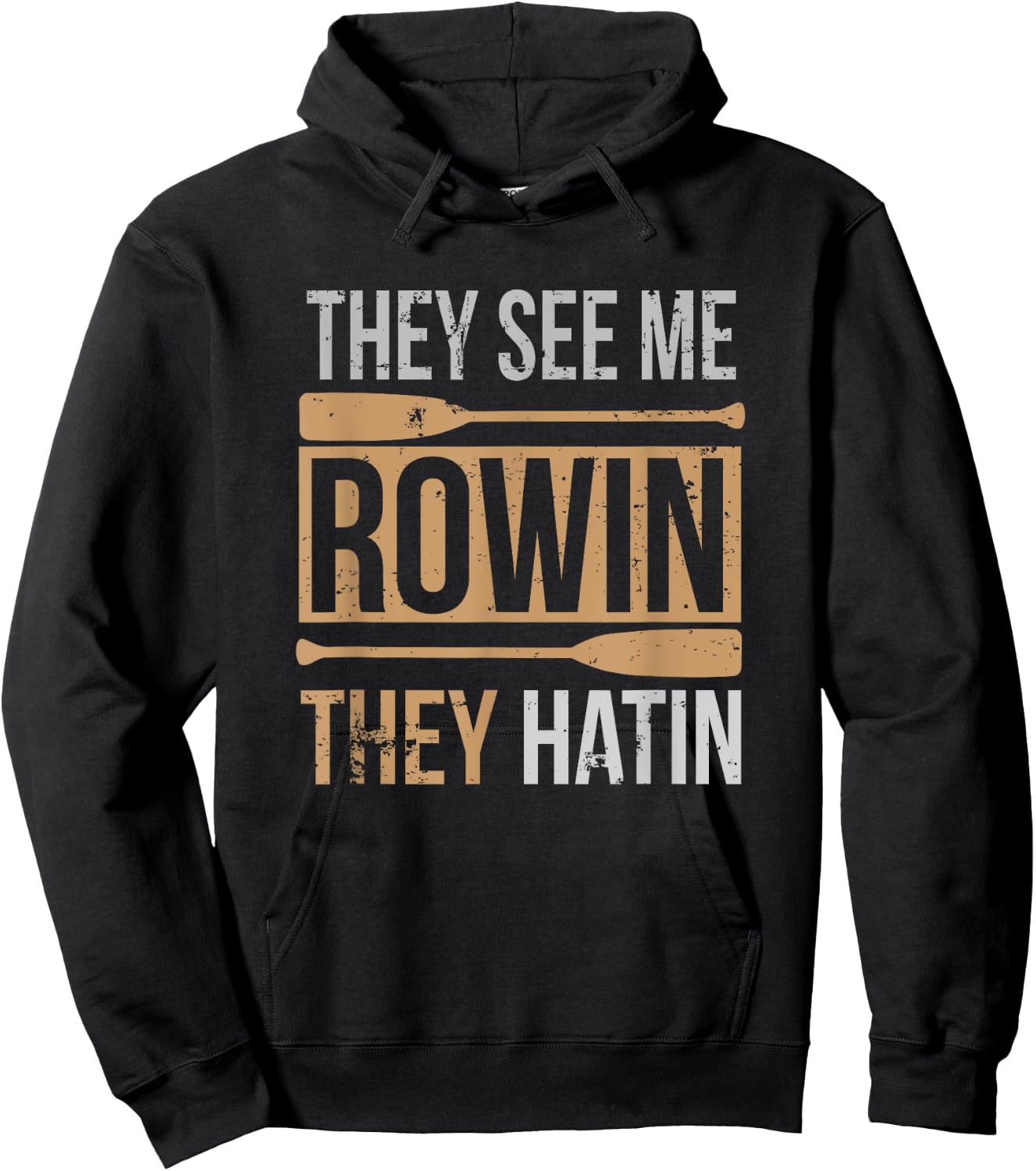 They See Me Rowin They Hatin Funny Oar Canoe Race Training Hoodie - Hoodie | Black