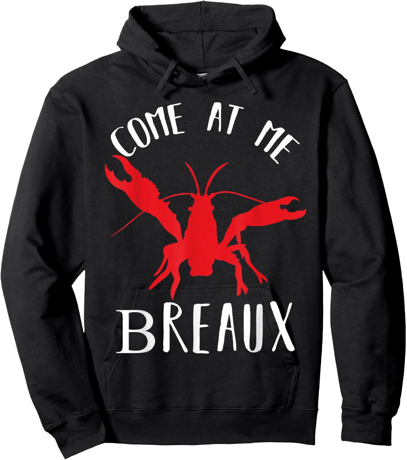 Louisiana Crawfish Come At Me Breaux Boil Lobster Hoodie - Hoodie | Black