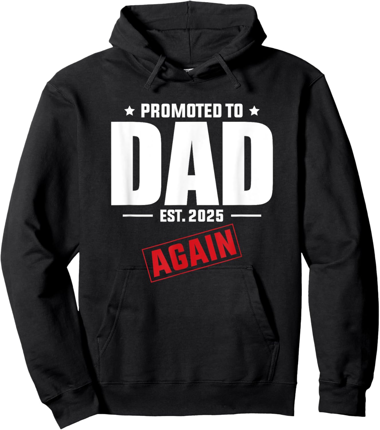 Again Daddy Est 2025 Promoted To Dad Baby Announcement Hoodie - Hoodie | Black