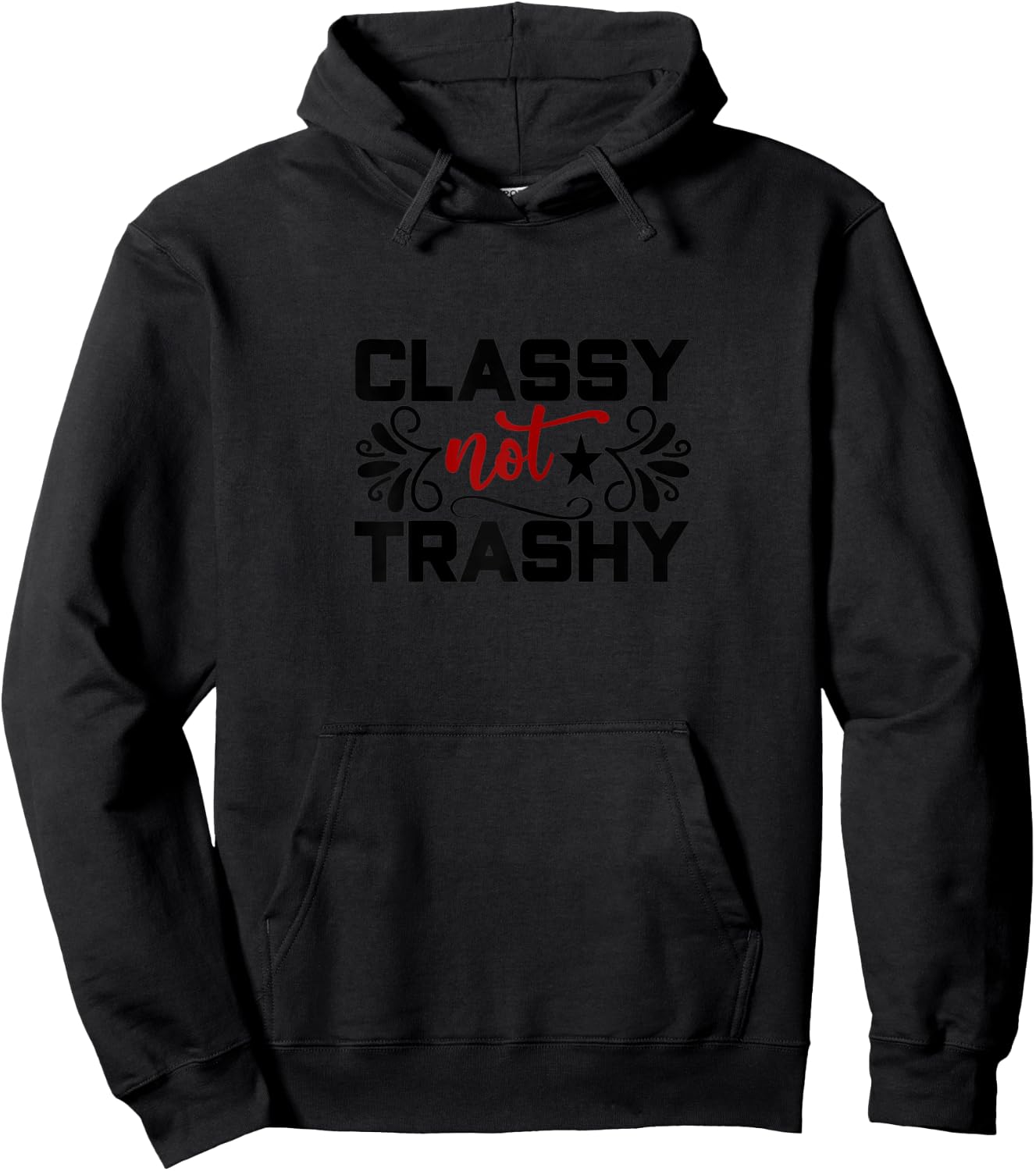 Classy Not Trashy Hoodie - Hoodie | Black